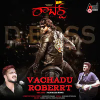 Vachadu Roberrt Fan Made Song