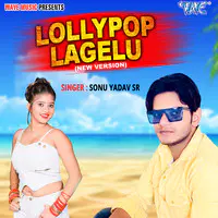 Lollypop Lagelu (New Version)