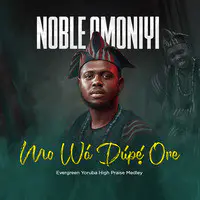 Mo Wa Dupe Ore (Evergreen Yoruba High Praise Medley)