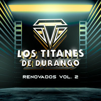 Los Titanes De Durango Songs Download Los Titanes De Durango Hit