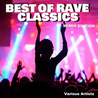 Best of Rave Classics (Remix Edition)