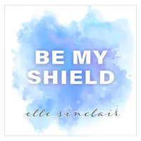 Be My Shield