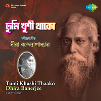 Tumi Khushi Thaako - Dhira Banerjee Tagore Songs