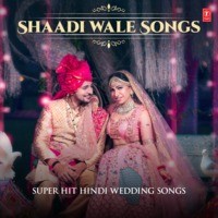 Shaadi Wale Songs - Super Hit Hindi Wedding Songs