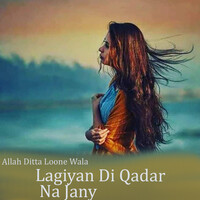 Lagiyan Di Qadar Na Jany