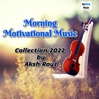 Morning Motivational Music Collection 2022