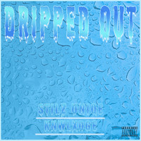 Dripped Out