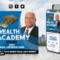 Wealth Academy Podcast - Wealth Is More Than Just Money - season - 1