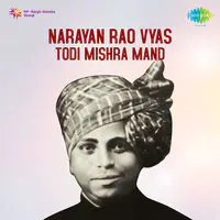 Narayan Rao Vyas - Todi Mishra Mand