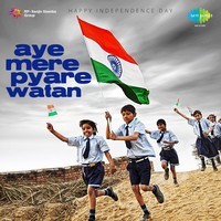 Independence Day  Aye Mere Pyare Watan