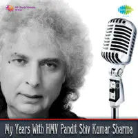 My Years With Hmv - Pandit Shiv Kumar Sharma