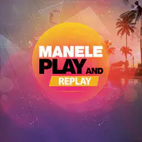 Manele Play and Replay