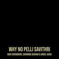 Why No Pelli Savithri