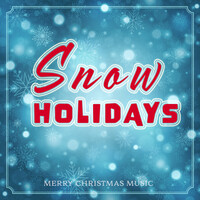 Snow Holidays: Merry Christmas Music