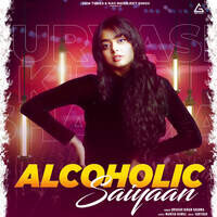 Alcoholic Saiyaan