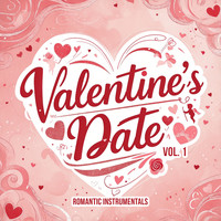 Valentine's Date, Vol. 1 (Romantic Instrumentals)