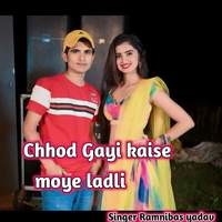 Chhod gayi kaise moy ladli