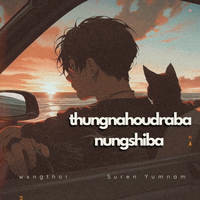 Thungnahoudraba Nungshiba (wxngthoi remix)