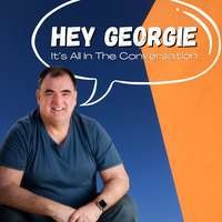 Hey Georgie - It’s All in the Conversation - season - 1