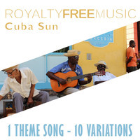 Royalty Free Music: Cuba Sun (1 Theme Song - 10 Variations) Songs ...