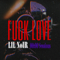 Fuck Love ( 00:00 Sessions )