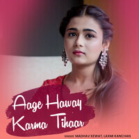 Aage Haway Karma Tihaar