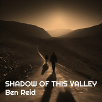 Shadow of This Valley