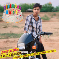 Ankit Kalakhoh Ko Birthday Dj Pe Nachaga