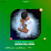 FOUR DEEP HOLE KHAWAN WALI ZINDGI