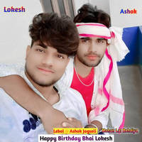 Happy Birthday Bhai Lokesh