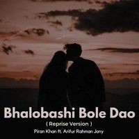 Bhalobashi Bole Dao (Reprise)