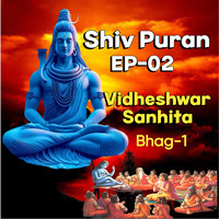 Shiv Puran EP-02 Vidheshwar Sanhita Bhag-01