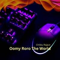 Oomy Roro The World