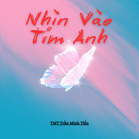 Nhìn Vào Tim Anh