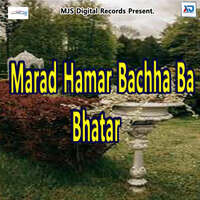 Marad Hamar Bachha Ba Bhatar
