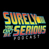 Surely You Can't Be Serious Podcast - season - 3
