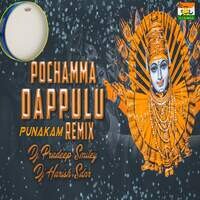 Pochamma Dappulu Punakam (Remix)