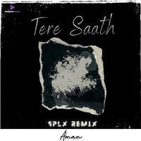 Tere Saath (SPLX Remix)