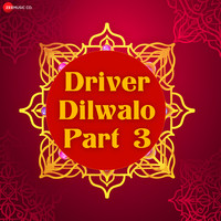 Driver Dilwalo Part 3