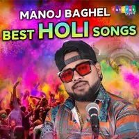 Manoj Baghel Best Holi Songs