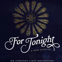 For Tonight, a New Musical (Original U.K. Concept Cast Recording)