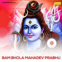 Bam Bhola Mahadev Prabhu