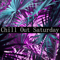 Chill Out Saturday