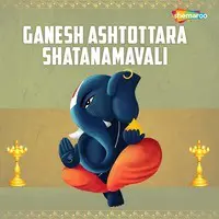 Ganesh Ashtottara Shatanamavali