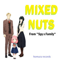 Mixed Nuts (From "Spy X Family")