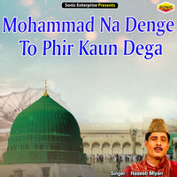 Mohammad Na Denge To Phir Kaun Dega