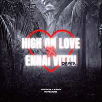 High on Love X Ennai Vittu Remix