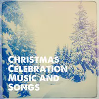 Christmas Celebration Music and Songs