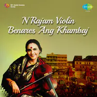 N Rajam (violin) - Benares Ang Khambaj