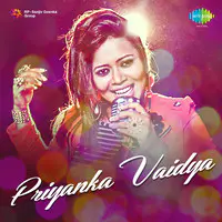 Songs By Priyanka Vaidya